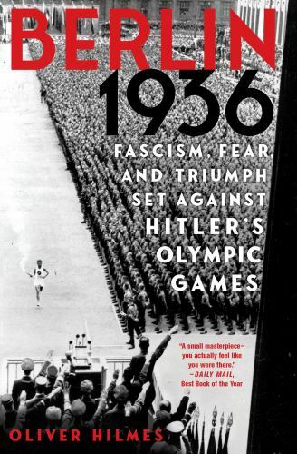 Berlin 1936: Fascism, Fear, and Triumph Set Against Hitler’s Olympic Games, Hilm