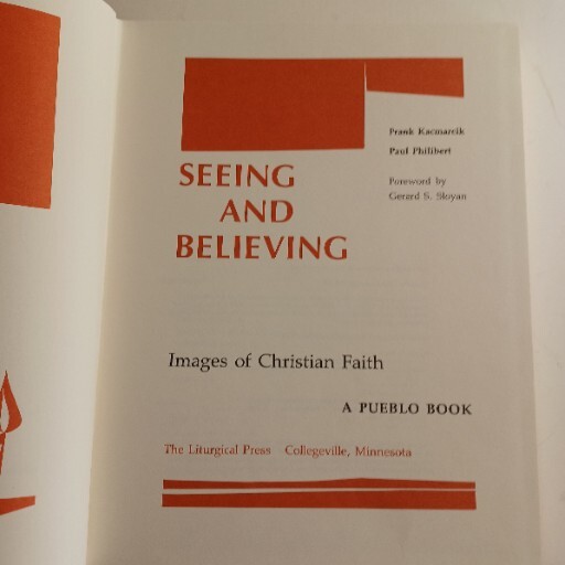 SEEING AND BELIEVING: Images of Christian Faith Essays on Early East Eucharistic