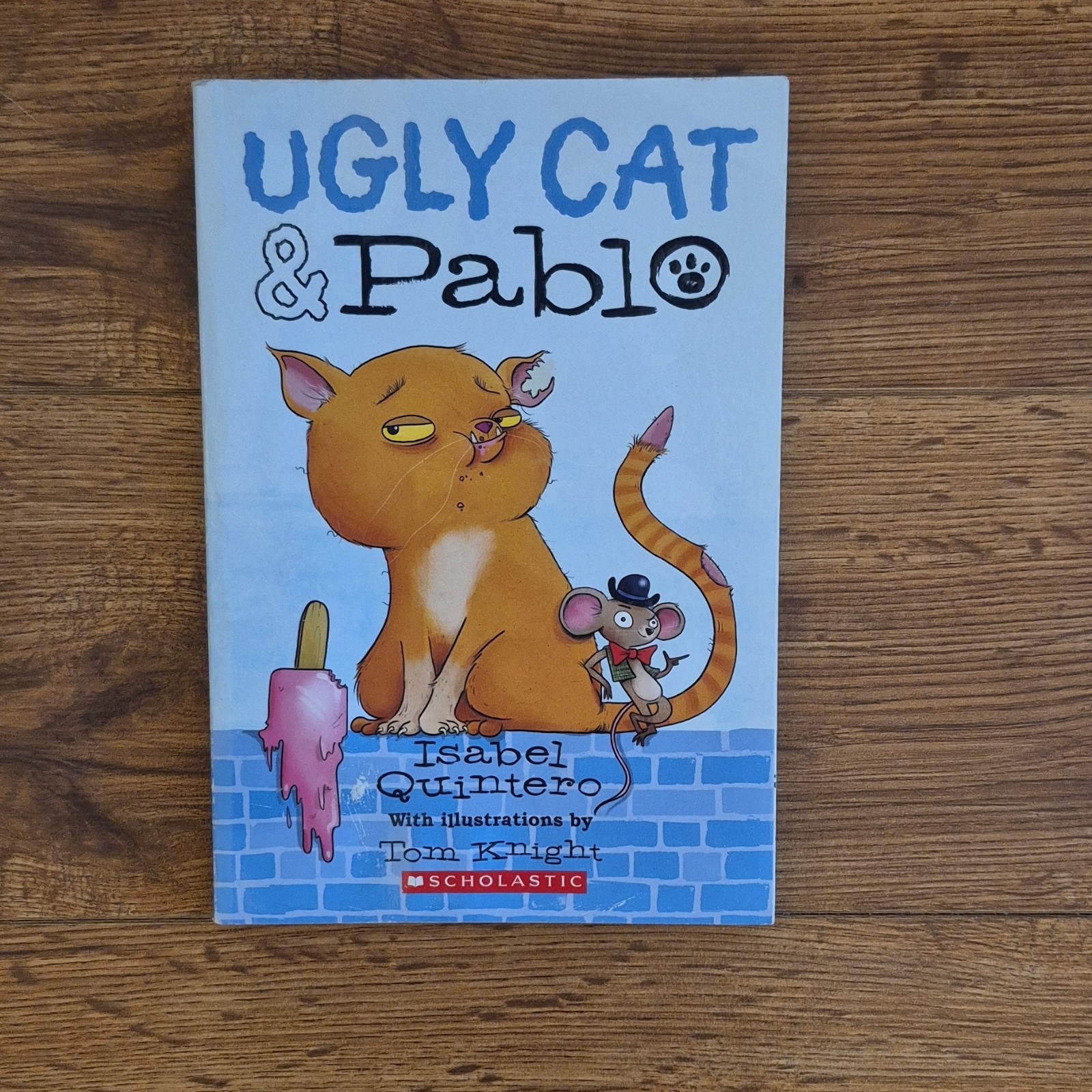 Scholastic Ugly Cat & Pablo by Isabel Quintero Paperback Humorous Stories