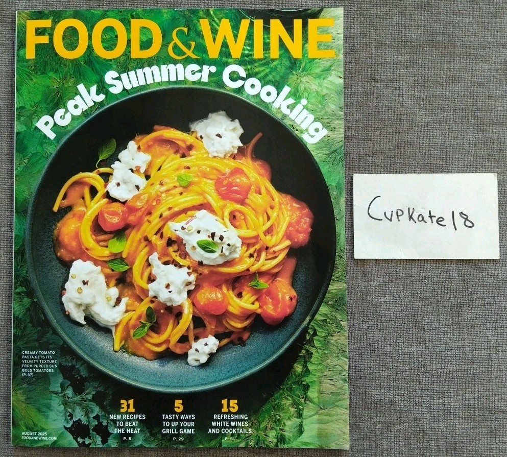 FOOD & WINE Magazine AUGUST 2025 PEAK SUMMER COOKING 31 New Recipes 15 White