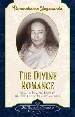 The Divine Romance by Yogananda, Paramahansa