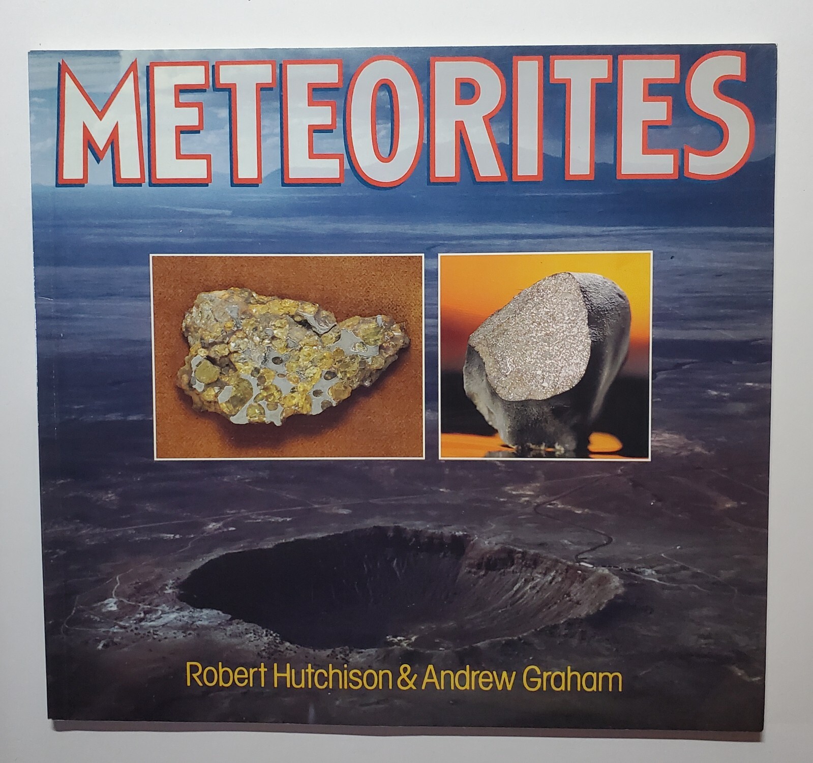 Meteorites by Andrew Graham and Robert Hutchinson (1993 Trade Paperback)