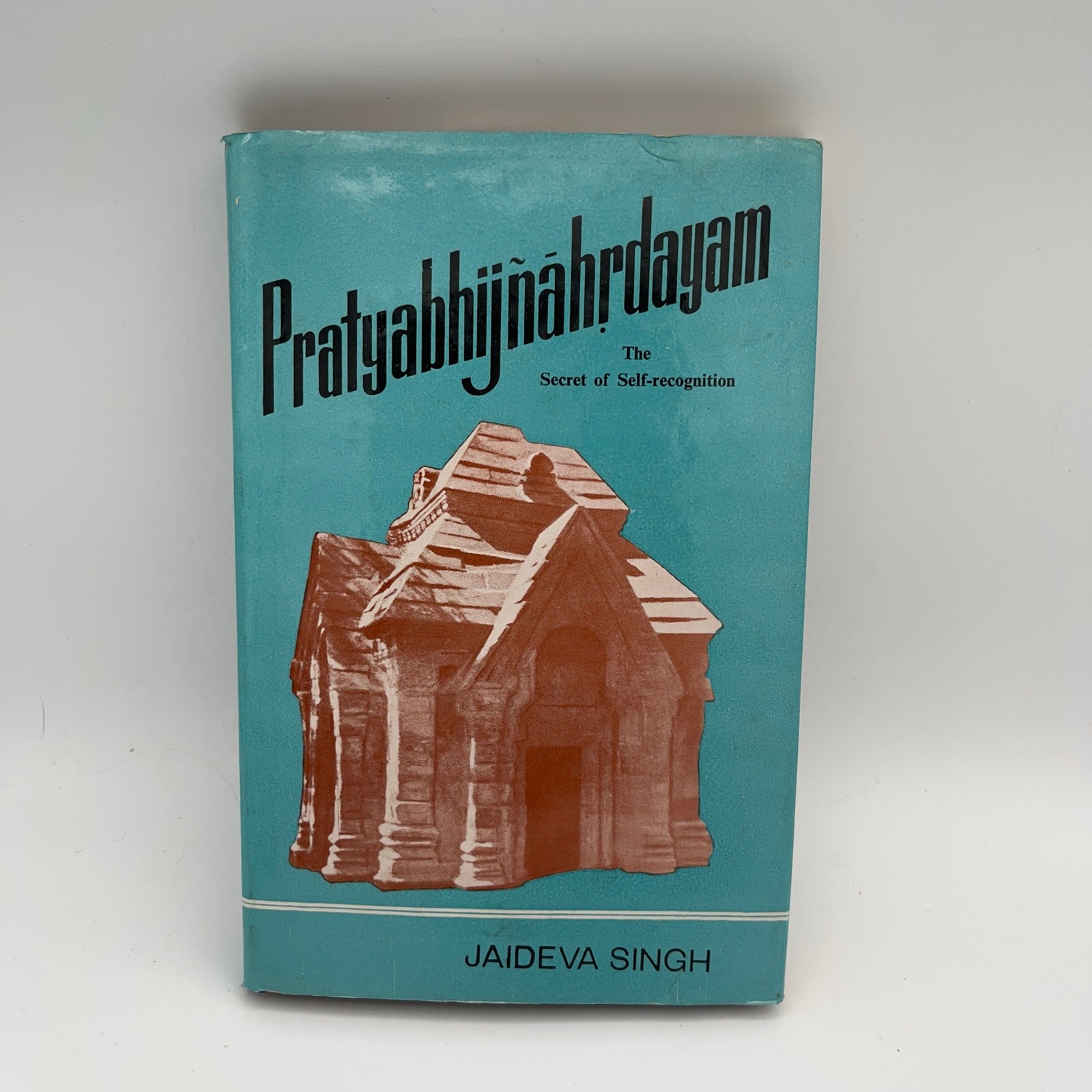 Pratyabhijnahrdayam: The Secret of Self-Recognition By Jaideva Singh