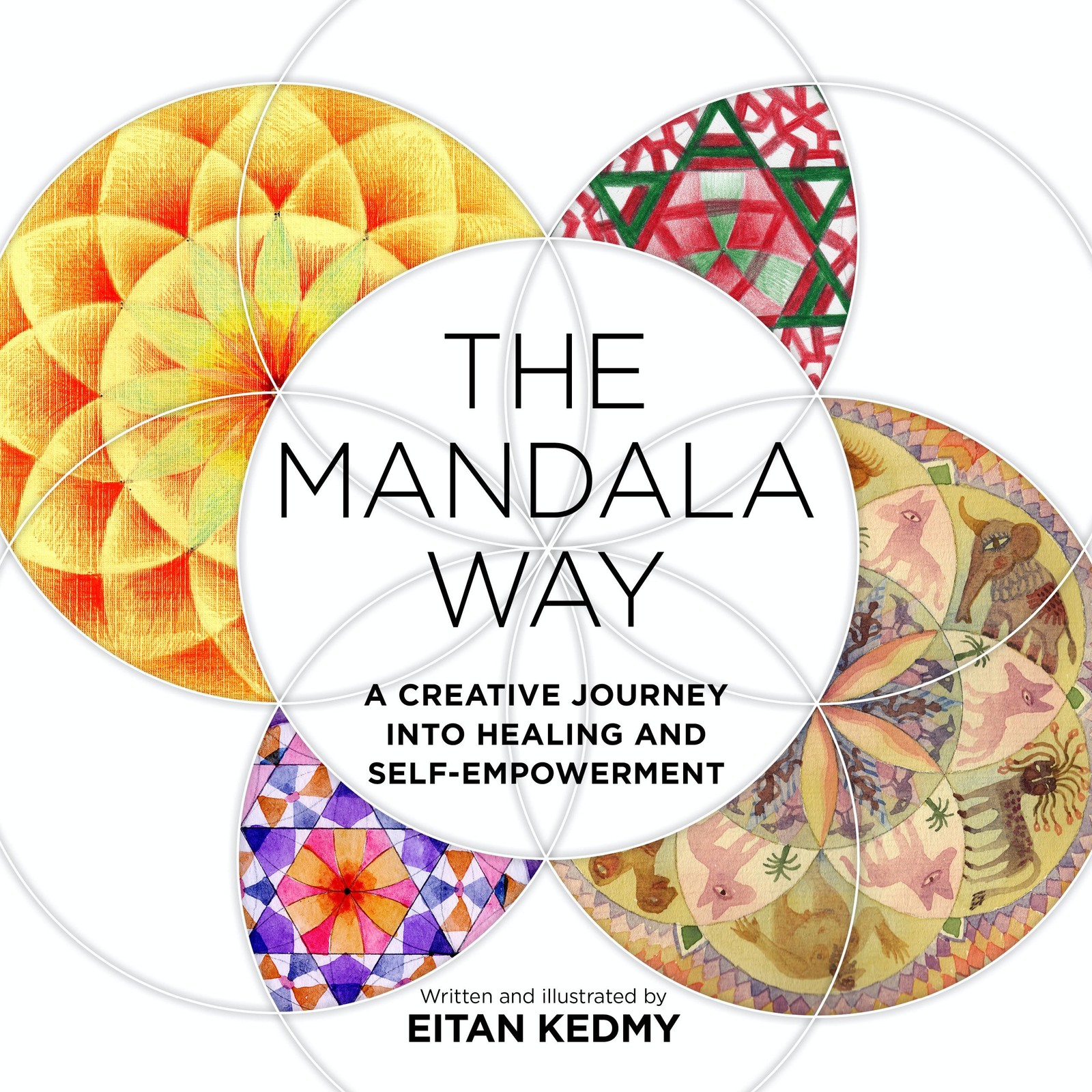 The Mandala Way: A Creative Journey into Healing and Self-empowerment, Kedmy, Ei