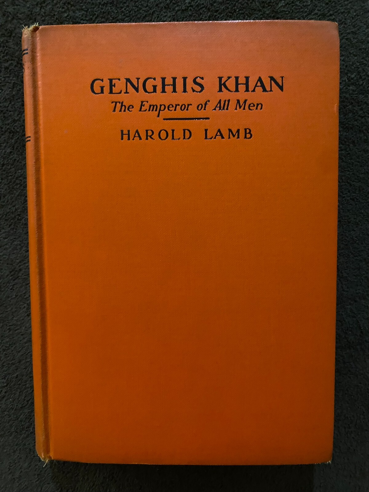 Genghis Kahn: Emperor of All Men (Harold Lamb, 1927)