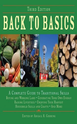 BACK TO BASICS: A COMPLETE GUIDE TO TRADITIONAL SKILLS, By Abigail R. Gehring VG