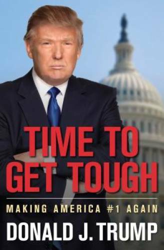Time to Get Tough: Making America #1 Again – Hardcover – GOOD