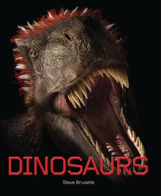 Dinosaurs by Steve Brusatte; Michael Benton