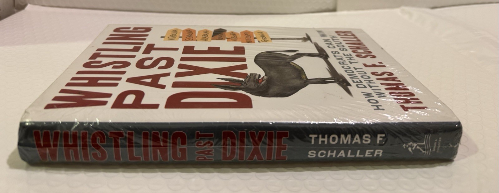 Whistling Past Dixie: How Democrats Cn Win.. Hardcover, New And Sealed .
