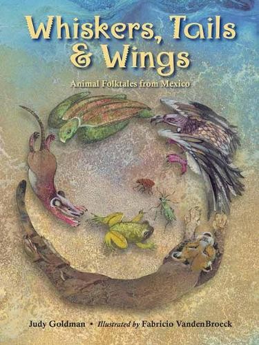 Judy Goldman Fabricio Vandenbroek Whiskers, Tails and Wings (Paperback)