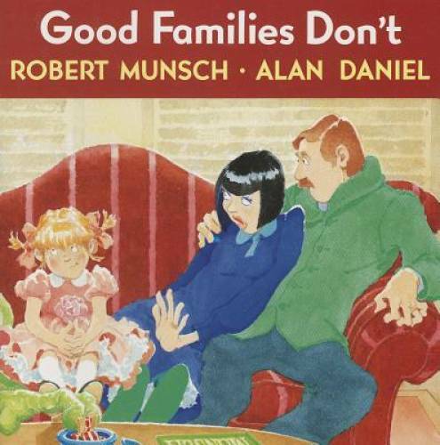 Good Families Don’t – Paperback By Robert Munsch – GOOD