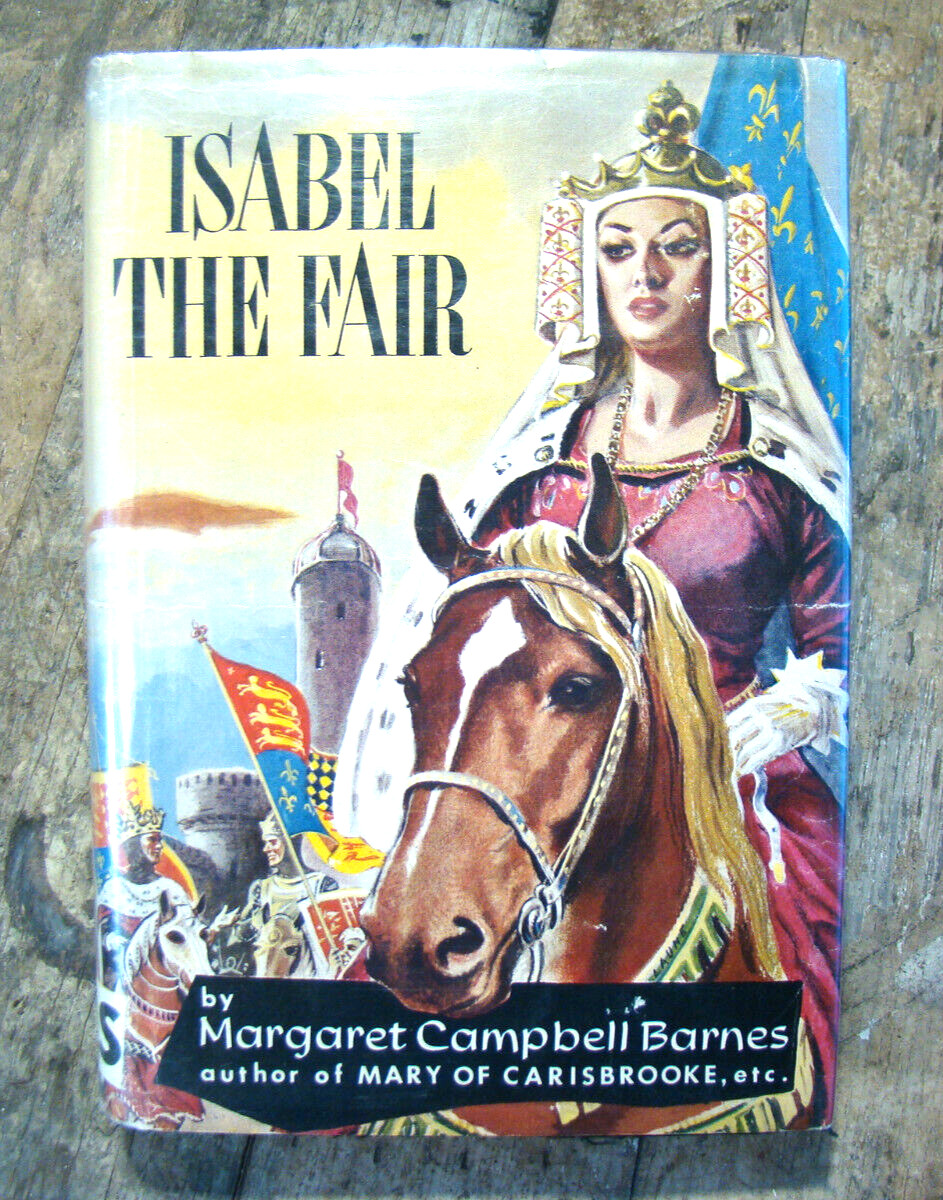 Isabel The Fair ~1957 HC~ Barnes France England Edward II Marriage Vintage Novel