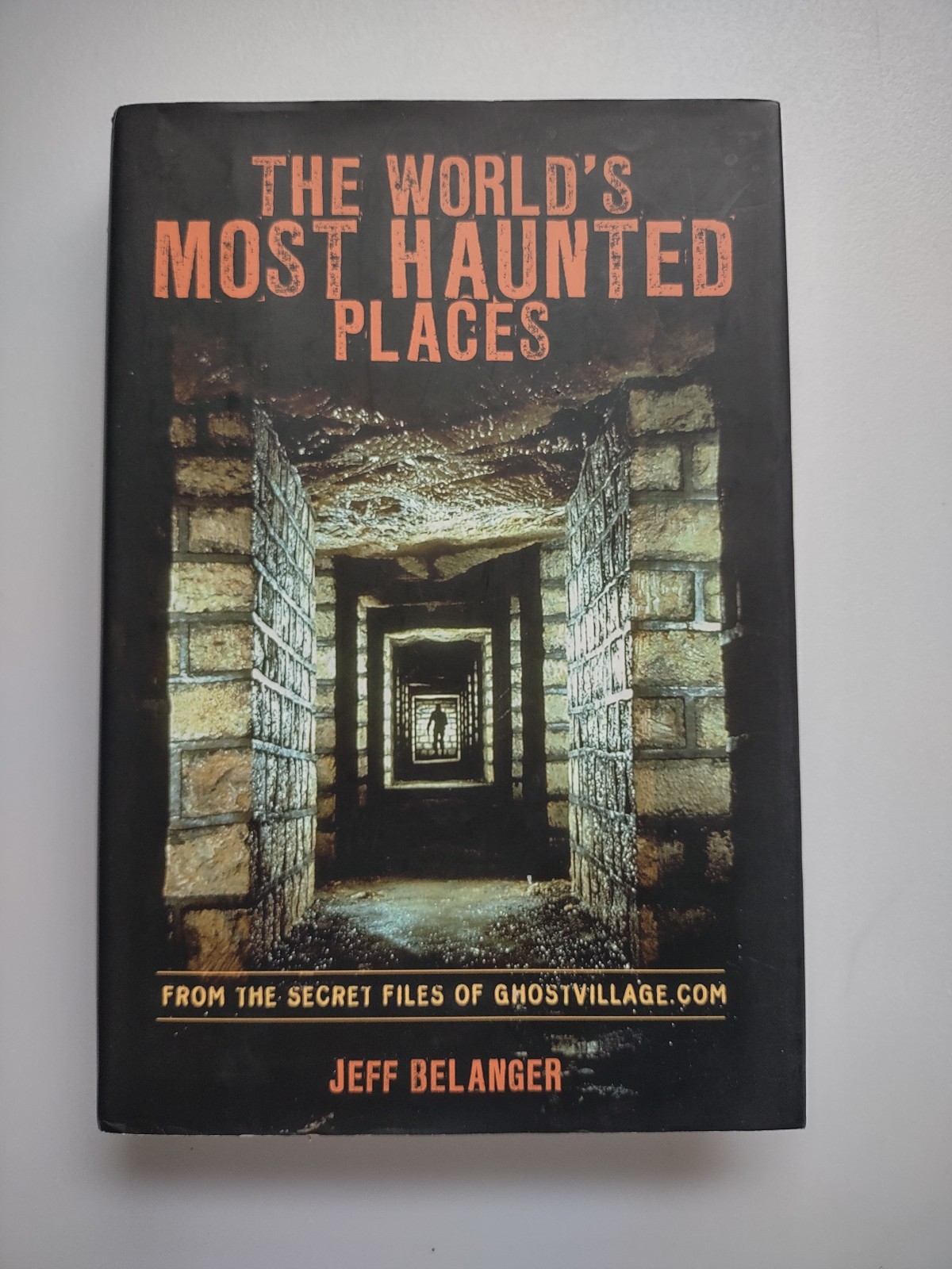 World’s Most Haunted Places, Jeff Belanger – International Ghost Stories