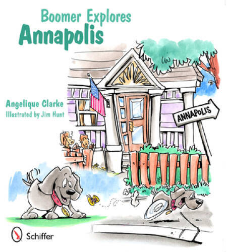 Boomer Explores Annapolis – Hardcover By Angelique Clarke – GOOD