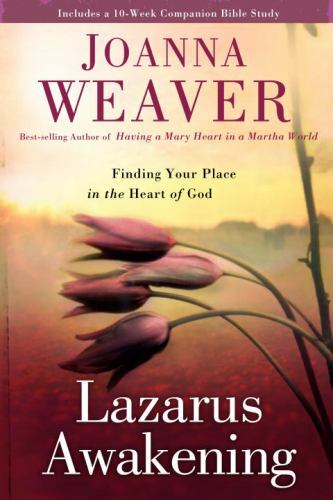 Lazarus Awakening: Finding Your Place by Joanna Weaver 2011 HC First Edition