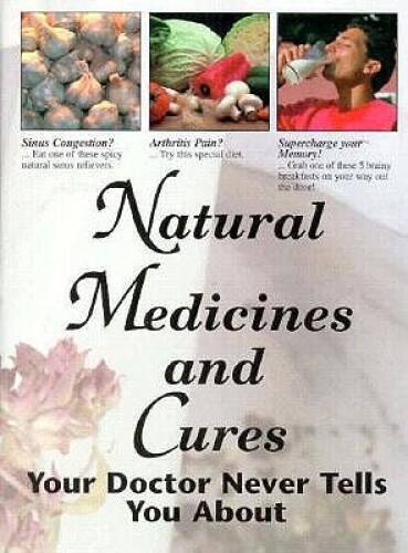 Natural Medicines and Cures: Your Doctor Never Tells You about – GOOD