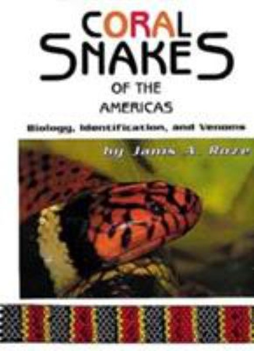 Coral Snakes of the Americas : Biology, Identification, and Venom