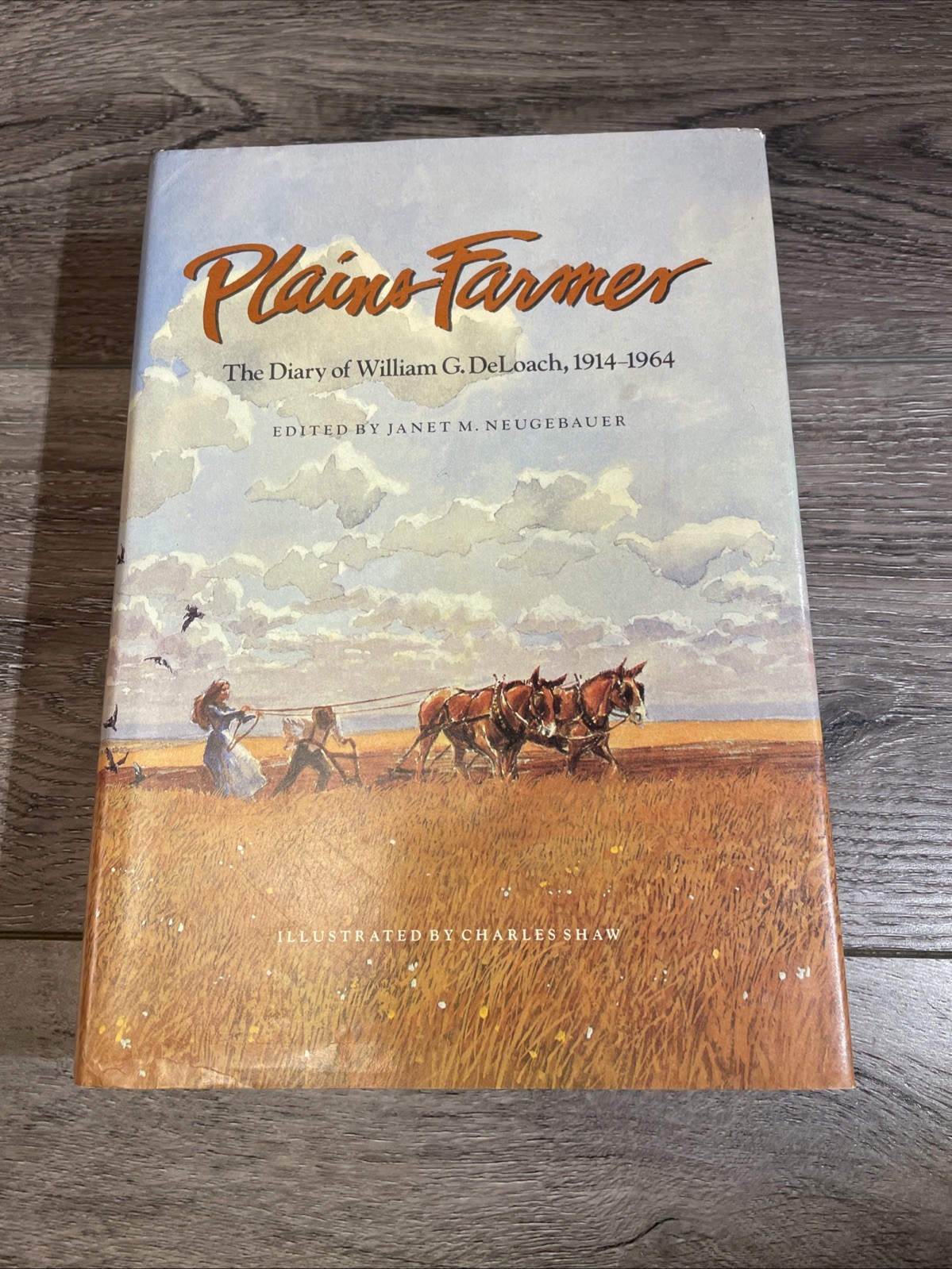 PLAINS FARMER THE DIARY OF WILLIAM G. DELOACH 1914-1964 Texas History Neugebauer