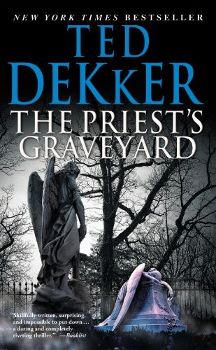 THE PRIEST’S GRAVEYARD By Ted Dekker – Hardcover *Excellent Condition*