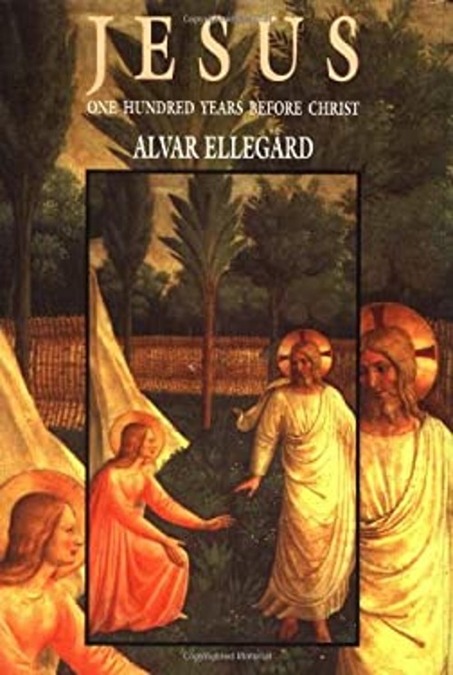Jesus : One Hundred Years Before Christ Hardcover Alvar Ellegard
