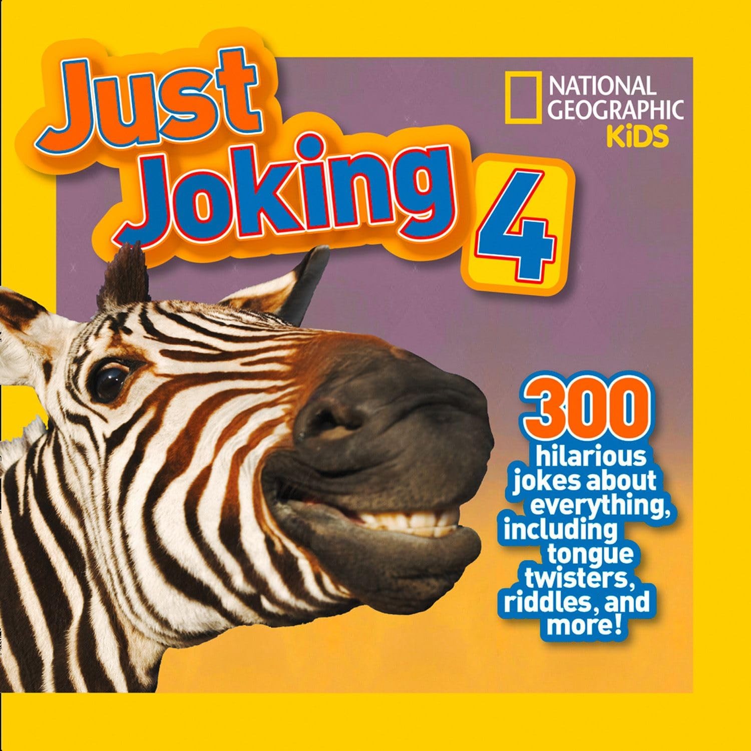 National Geographic Kids Just Joking 4: 300 Hilarious Jokes About Everything…