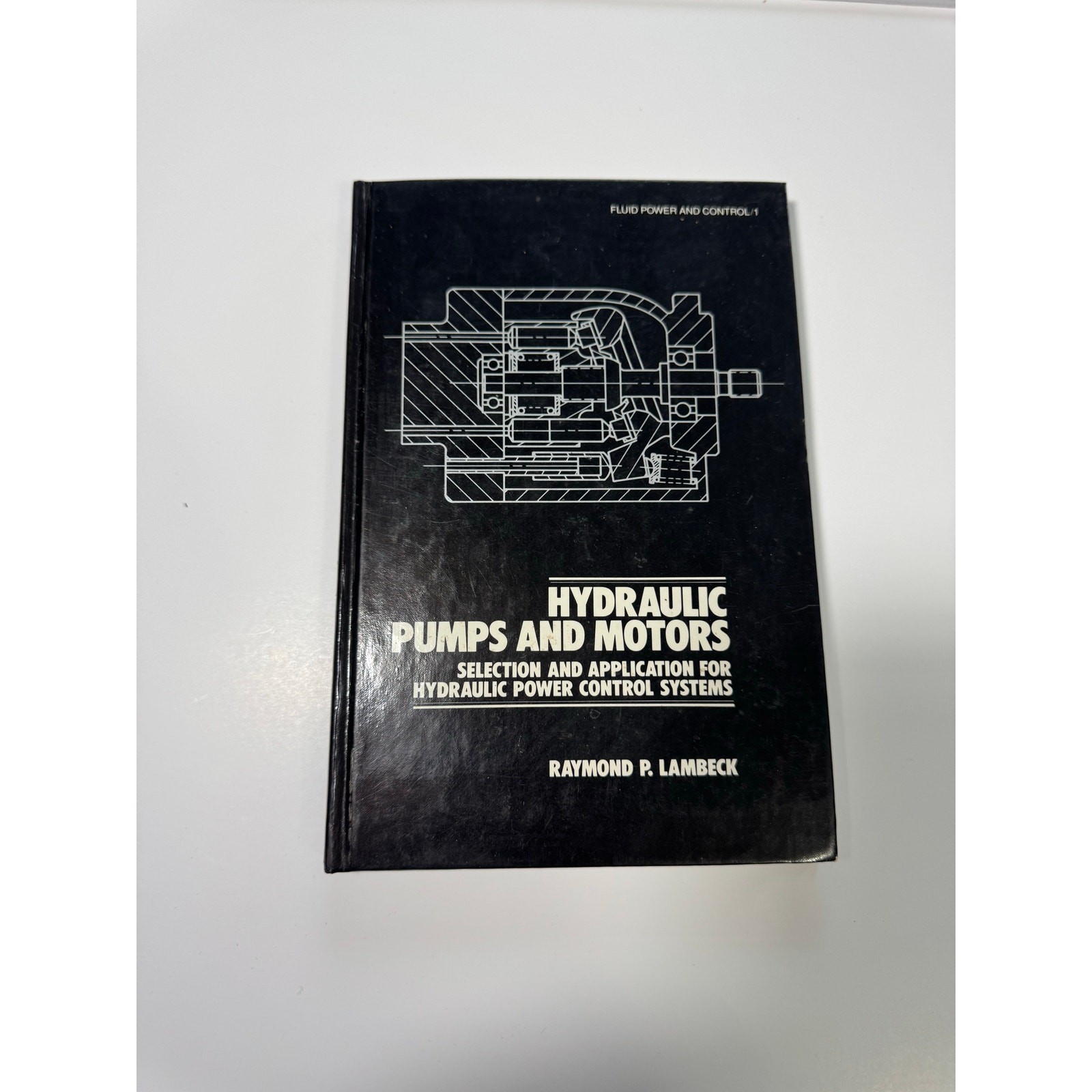 Hydraulic Pumps and Motors Raymond P Lambeck 1983
