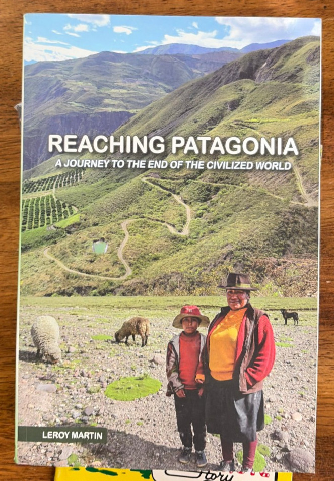 Reaching Patagonia A Journey to the End of the Civilized World Paperback