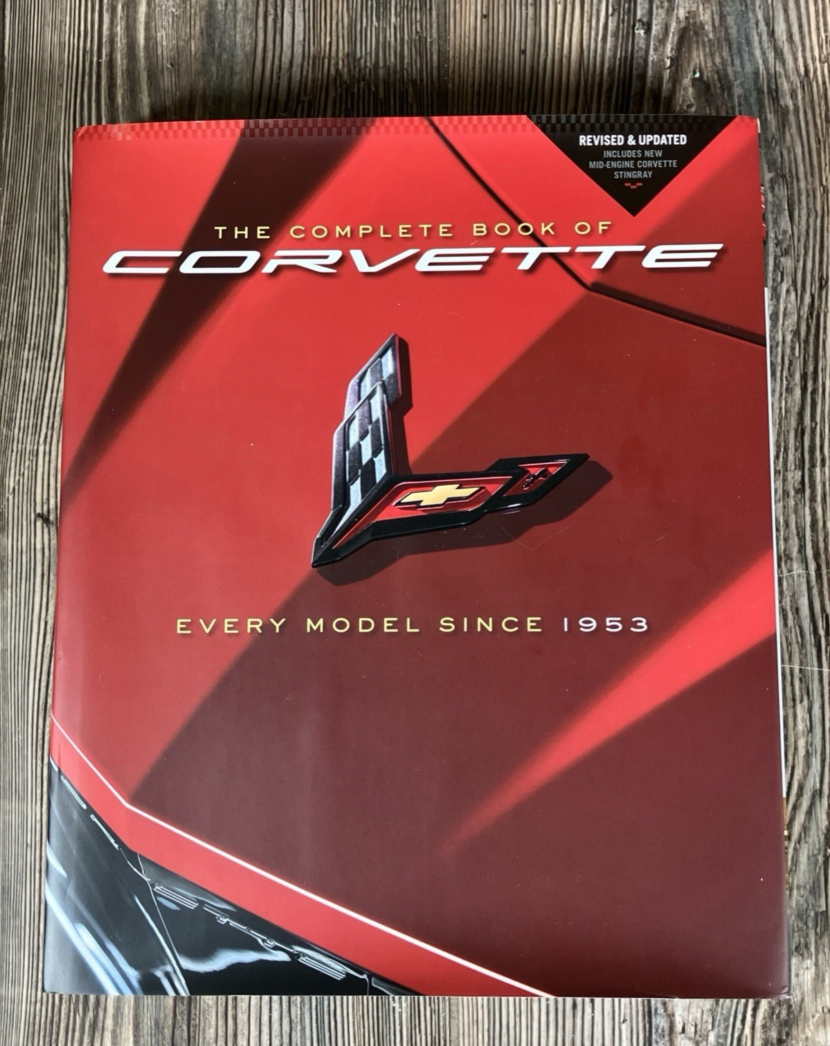 The Complete Book of Corvette: Every Model Since 1953 Revised & Updated Hardback