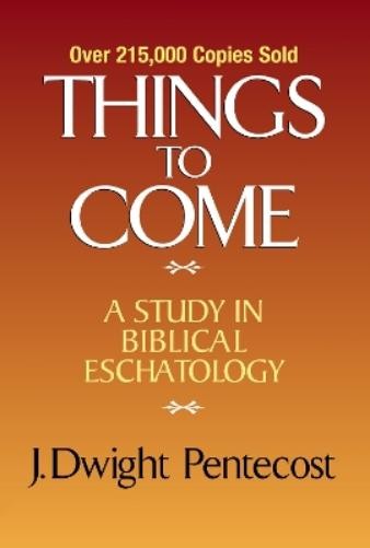 J. Dwight Pentecost Things to Come (Hardback) (UK IMPORT)
