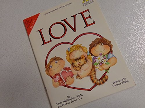 LOVE (FRUIT OF SPIRIT SERIES) AGES 7-12 By Carole Mackenthun & Paulinus Dwyer