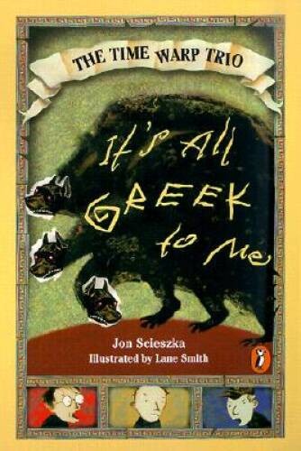 Its All Greek to Me (Time Warp Trio) – Paperback By Scieszka, Jon – GOOD