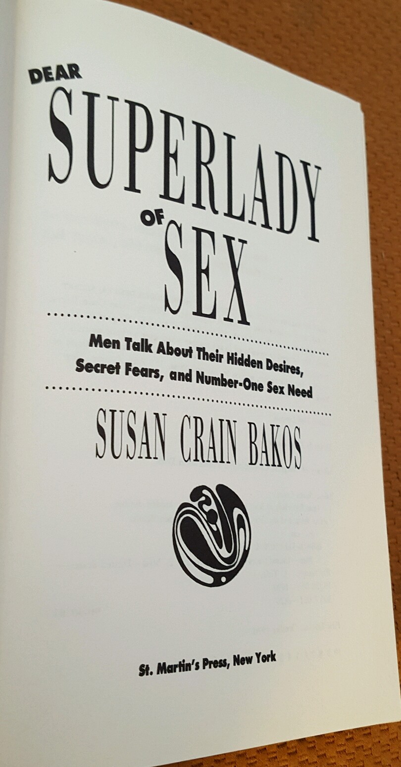 Dear Superlady of Sex : Men Talk about Their Hidden Desires, Secret Fears and…