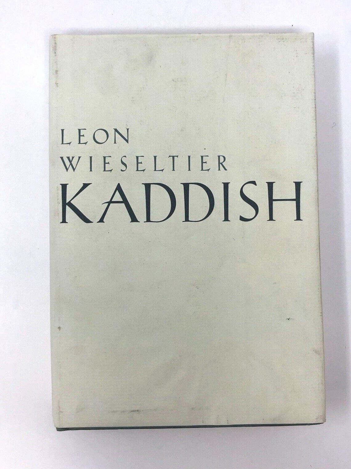 Kaddish – Hardcover By Wieseltier, Leon – First Edition GOOD