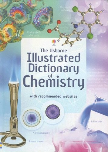 ILLUSTRATED DICTIONARY OF CHEMISTRY (ILLUSTRATED By Jane Wertheim & Chris Oxlade