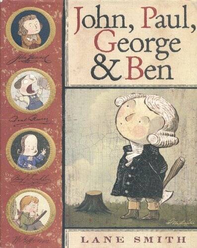 John, Paul, George, And Ben – Hardcover By Smith, Lane – VERY GOOD