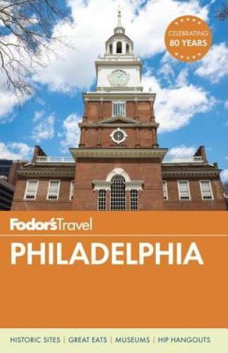 Fodor’s Philadelphia (Travel Guide) – Paperback By Fodor’s Travel Guides – GOOD
