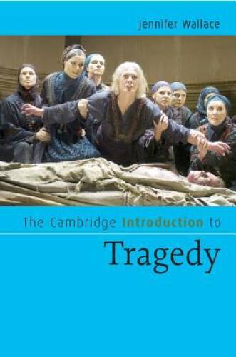 The Cambridge Introduction to Tragedy (Cambridge Introductions to Lite – GOOD