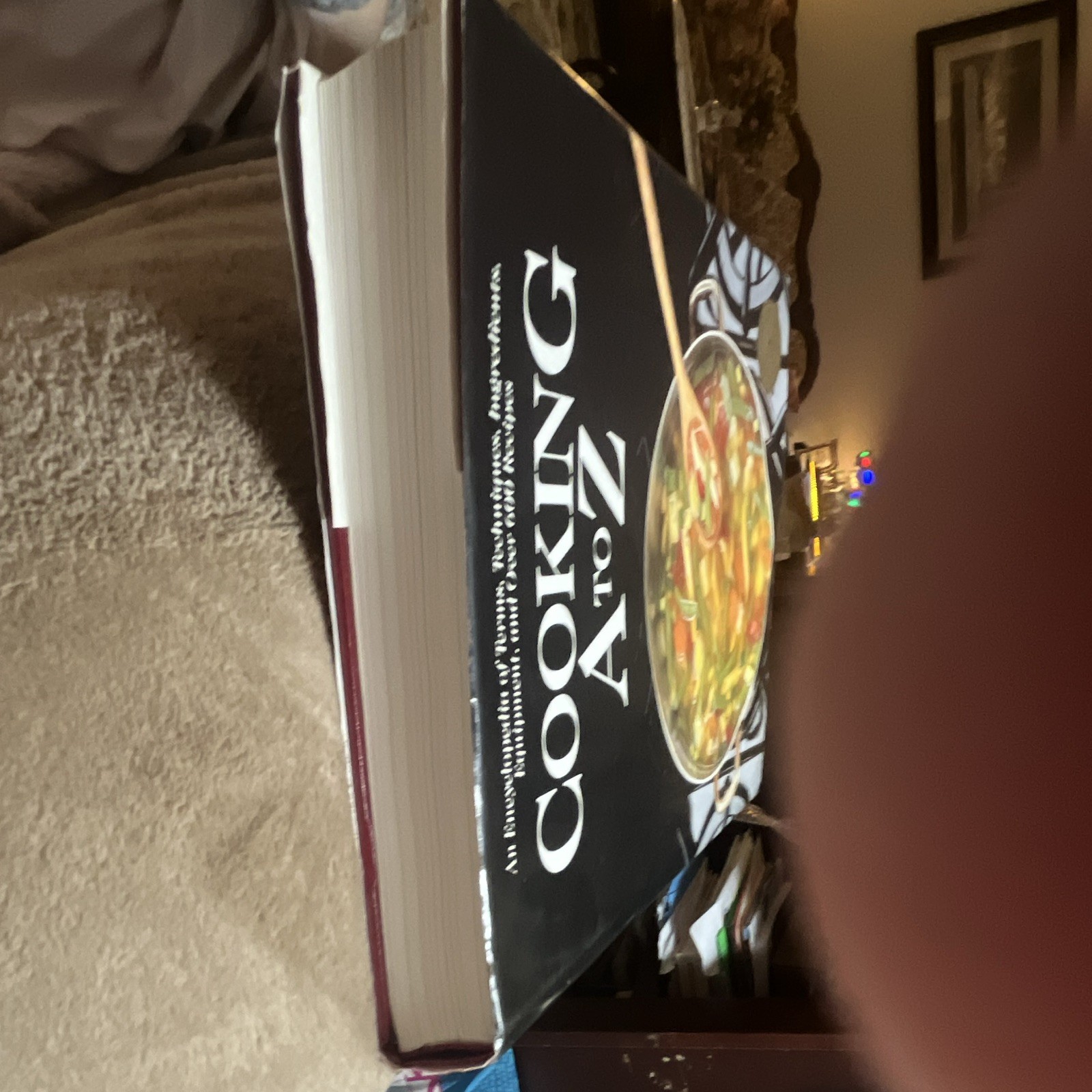 California Culinary Academy Cooking A to Z Hardcover Cookbook Illustrated