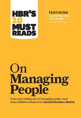 HBR’s 10 Must Reads on Managing People (with featured article Leadership That