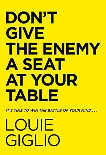 Don’t Give the Enemy a Seat at Your Table: – Hardcover, by Giglio Louie – Good