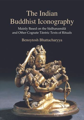 The Indian Buddhist Iconography: Mainly Based on the Sadhanamala