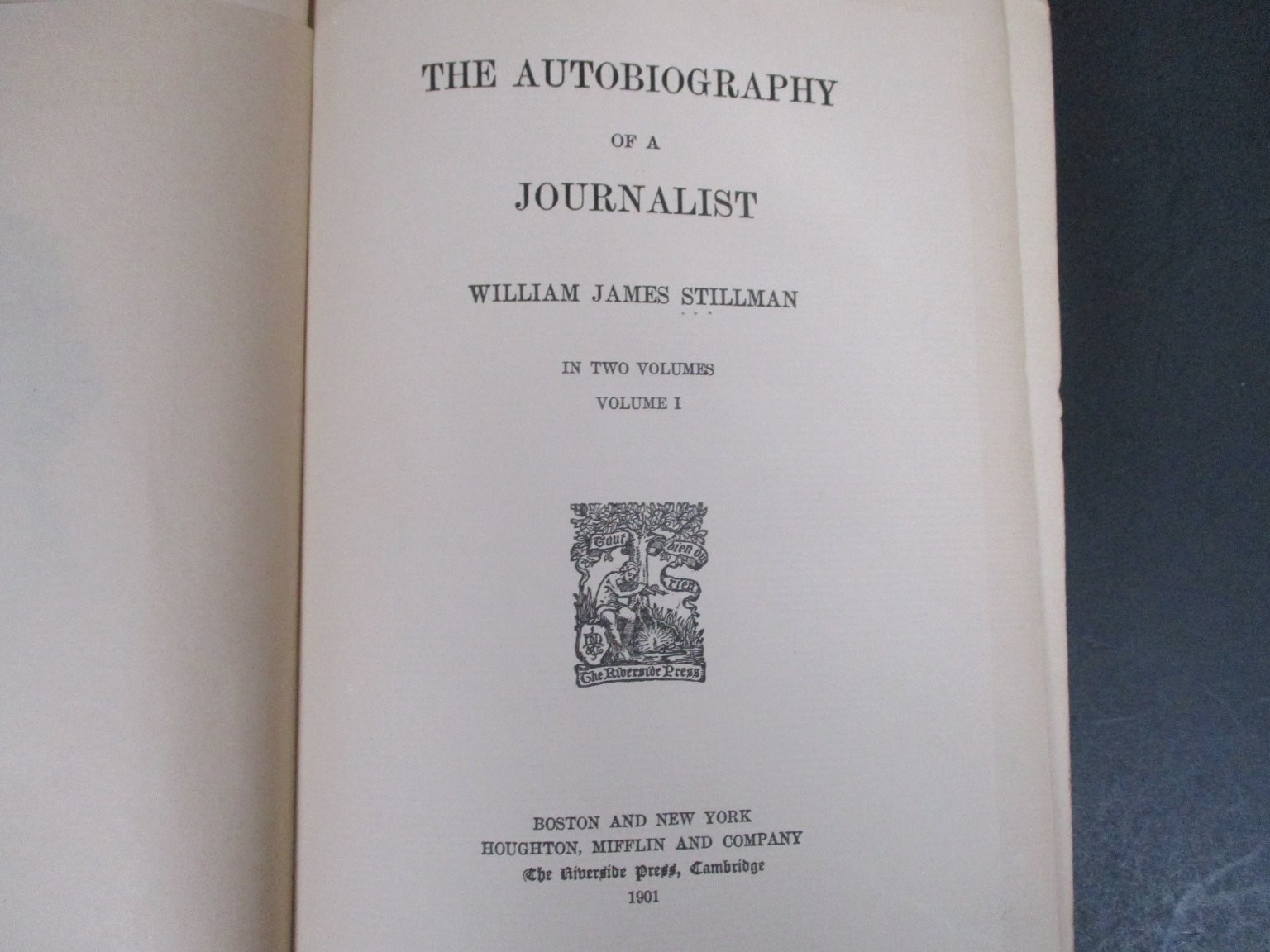 The Autobiography of a Journalist Stillman 1901 First Edition Vol I Memoir