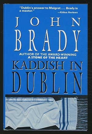 KADDISH IN DUBLIN By John Brady – Hardcover **Mint Condition**