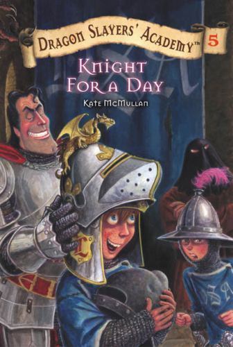 Knight for a Day #5; Dragon Slayers’ Academy- 9780448432779, McMullan, paperback
