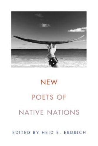 New Poets of Native Nations – Paperback By Erdrich, Heid E. – VERY GOOD