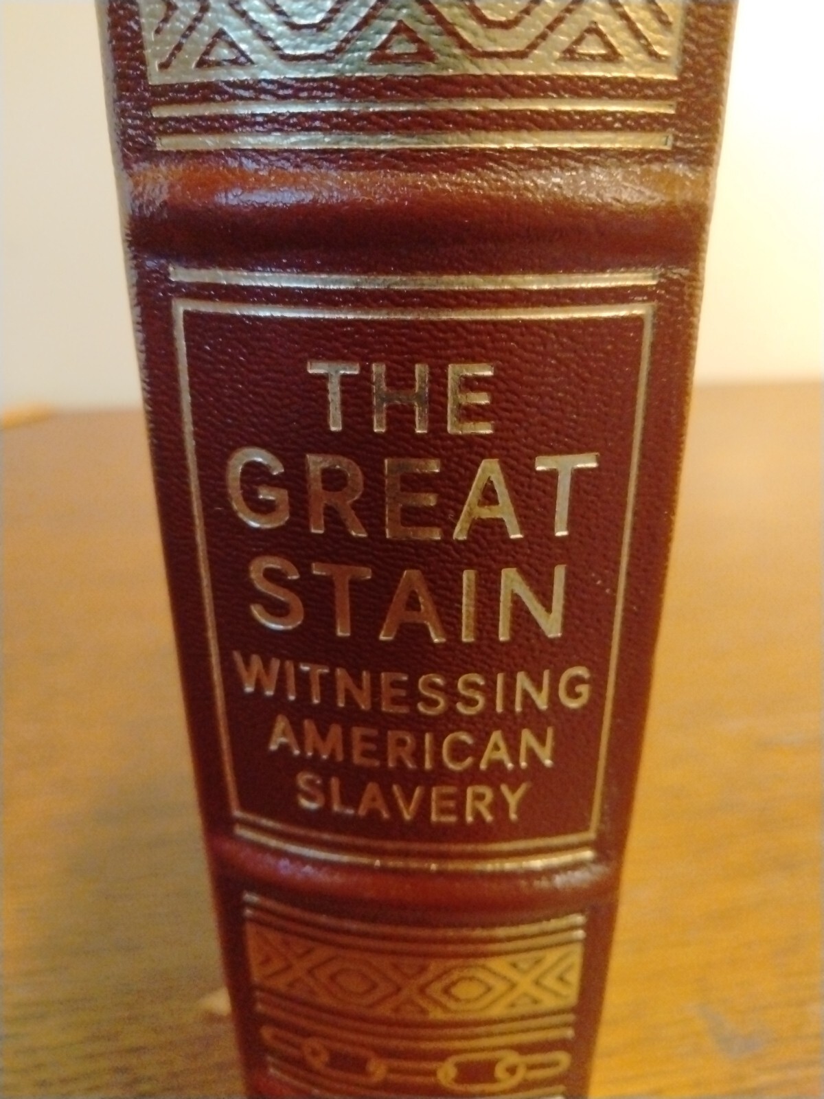 The Great Stain: Witnessing American Slavery Easton Press Leather Noel RaRe Book