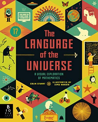 THE LANGUAGE OF THE UNIVERSE: A VISUAL EXPLORATION OF By Colin Stuart & Ximo