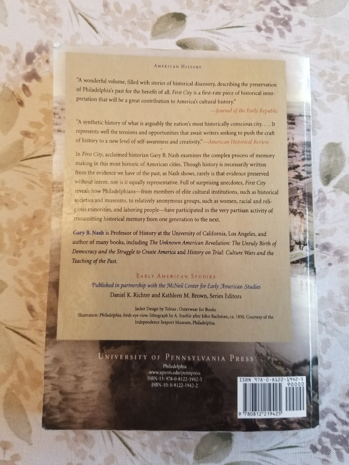 Nash, Gary B. First City. Philadelphia and the Forging of Historical Memory 2006