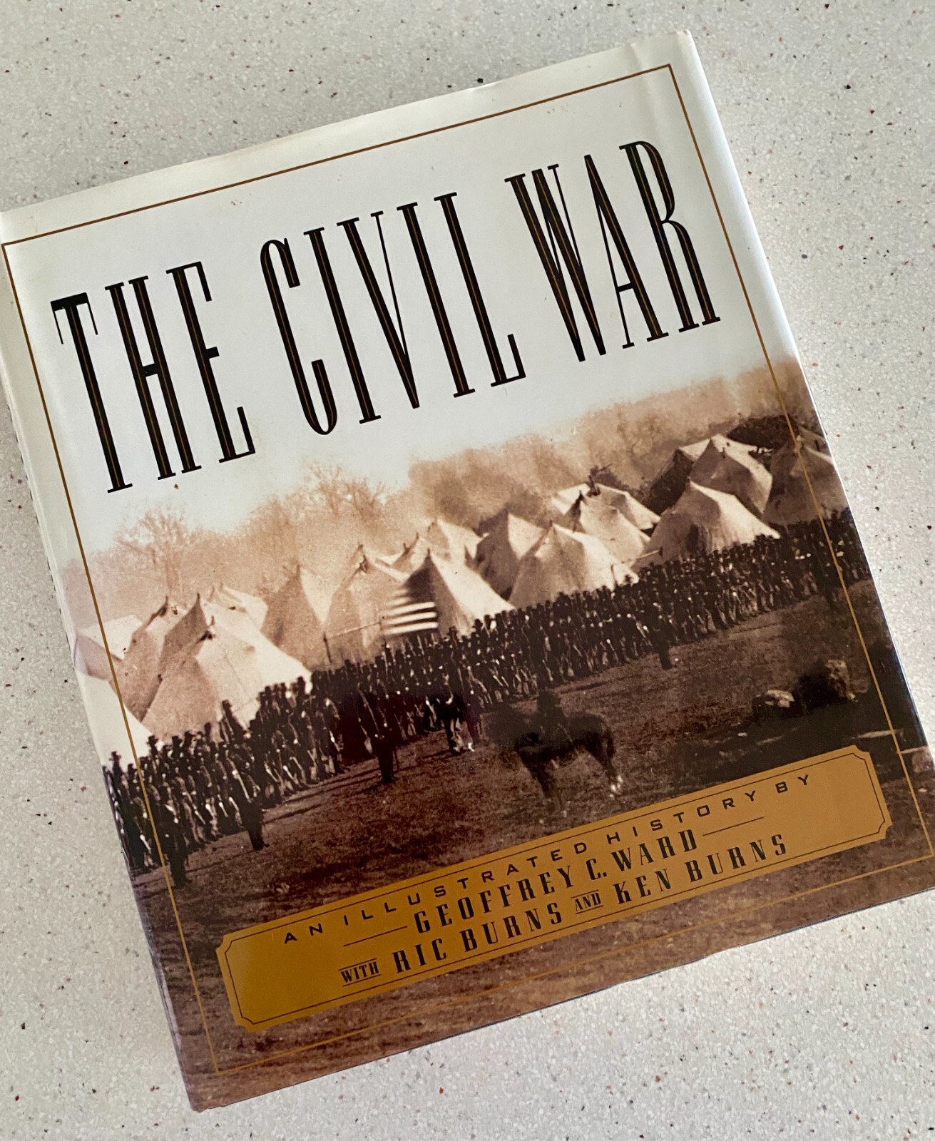 THE CIVIL WAR: By Geoffrey C. Ward With Ric Burns & Ken Burns HARDCOVER