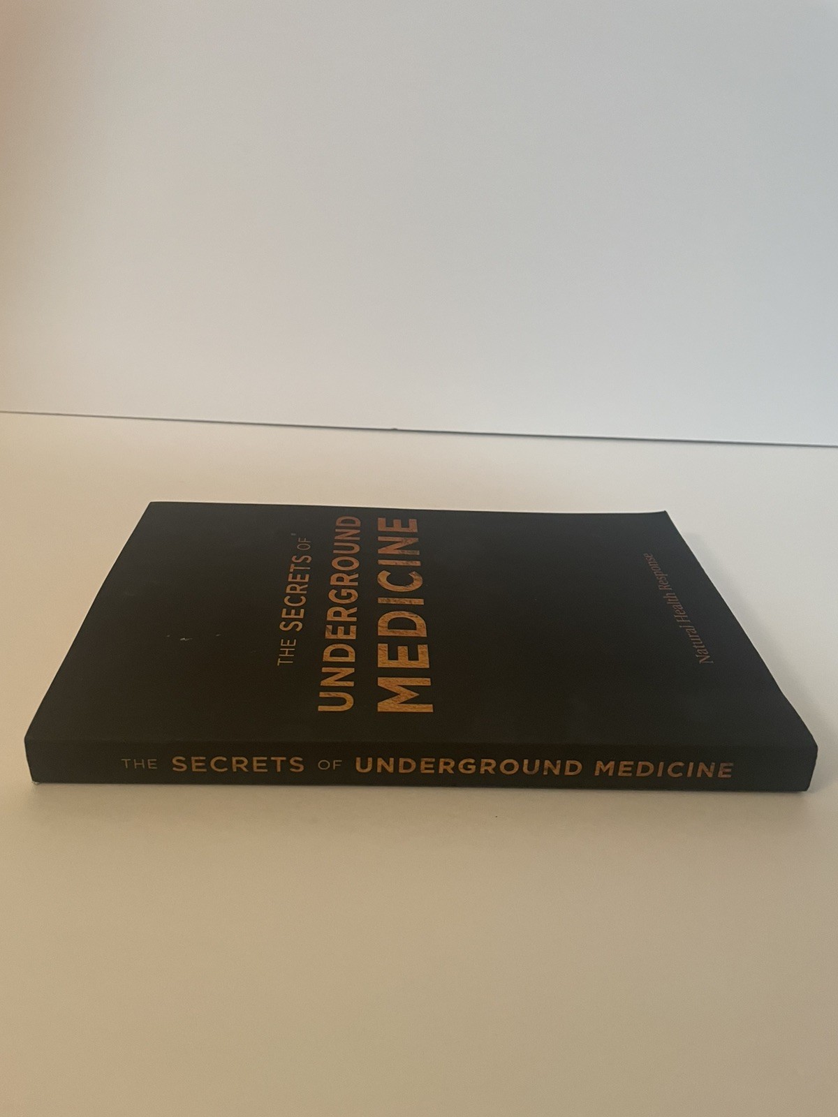 The Secrets of Underground Medicine (Paperback, 2018) Natural Health Response
